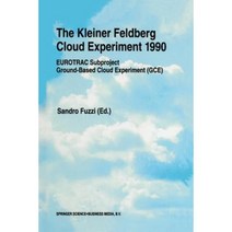 The Kleiner Feldberg Cloud Experiment 1990: Eurotrac Subproject Ground-Based Cloud Experiment (Gce) Paperback, Springer