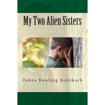 My Two Alien Sisters Paperback, Createspace Independent Publishing Platform