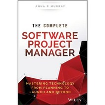 The Complete Software Project Manager: Mastering Technology from Planning to Launch and Beyond Hardcover, Wiley