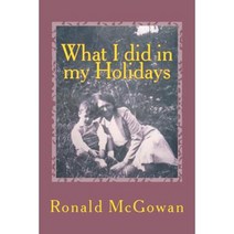 What I Did in My Holidays Paperback, Createspace Independent Publishing Platform