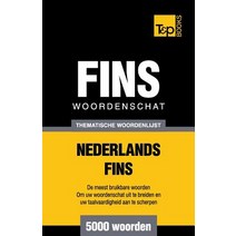 Thematische Woordenschat Nederlands-Fins - 5000 Woorden Paperback, T&p Books