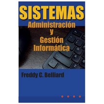 Sistemas: Administracion y Gestion Informatica Paperback, Freddy Caonabo Belliard Maldonado
