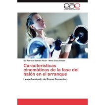 Caracteristicas Cinematicas de La Fase del Halon En El Arranque Paperback, Eae Editorial Academia Espanola