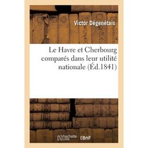 Le Havre Et Cherbourg Compares Dans Leur Utilite Nationale Paperback, Hachette Livre Bnf