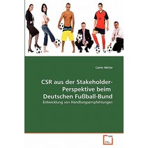 Csr Aus Der Stakeholder-Perspektive Beim Deutschen Fuball-Bund Paperback, VDM Verlag