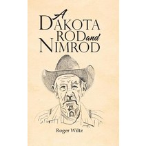 A Dakota Rod and Nimrod Hardcover, Authorhouse