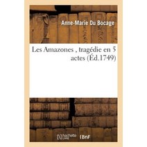 Les Amazones Tragedie En 5 Actes = Les Amazones Traga(c)Die En 5 Actes Paperback, Hachette Livre - Bnf