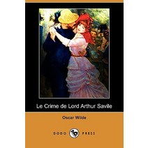 Le Crime de Lord Arthur Savile (Dodo Press) Paperback, Dodo Press