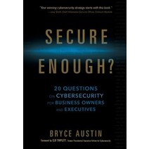 Secure Enough?: 20 Questions on Cybersecurity for Business Owners and Executives Hardcover, Tce Strategy