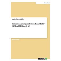 Bankensanierung Am Beispiel Der Hypo Alpe-Adria-Bank AG Paperback, Grin Verlag Gmbh