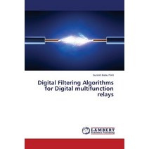 Digital Filtering Algorithms for Digital Multifunction Relays Paperback, LAP Lambert Academic Publishing