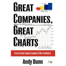 Great Companies Great Charts: Effective Stock Trading Techniques to Beat the Markets Paperback, iUniverse