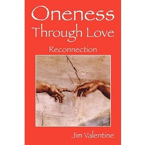 Oneness Through Love: Reconnection Paperback, Outskirts Press