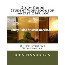 Study Guide Student Workbook for Fantastic Mr. Fox: Quick Student Workbooks Paperback, Createspace Independent Publishing Platform