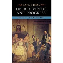 Liberty Virtue and Progress: Northerners and Their War for the Union Paperback, Fordham University Press