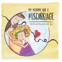 My Mommy Had a Miscarriage Paperback, Liz Ryan