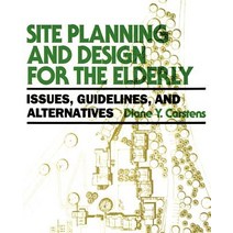 Site Planning and Design for the Elderly: Issues Guidelines and Alternatives Paperback, Wiley