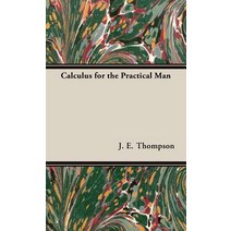 Calculus for the Practical Man Hardcover, Thompson Press