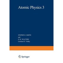 Atomic Physics 3: Proceedings of the Third International Conference on Atomic Physics August 7-11 1972 Boulder Colorado Paperback, Springer