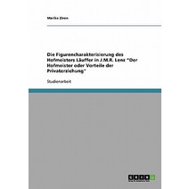 Die Figurencharakterisierung Des Hofmeisters Lauffer in J.M.R. Lenz 