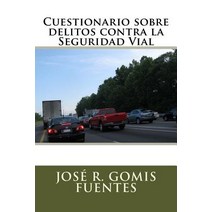 Cuestionario Sobre Delitos Contra La Seguridad Vial Paperback, Createspace Independent Publishing Platform