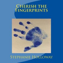 Cherish the Fingerprints Paperback, Createspace Independent Publishing Platform