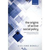 Origins of Active Social Policy: Labour Market and Childcare Policies in a Comparative Perspective Hardcover, OUP Oxford