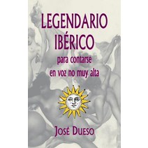 Legendario Iberico Para Contarse En Voz No Muy Alta Paperback, Createspace Independent Publishing Platform