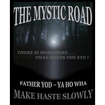 The Mystic Road: Make Haste Slowly Paperback, Createspace Independent Publishing Platform
