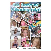 Kids Summer and a Shoestring Budget: Summer Camp for Free Paperback, Createspace Independent Publishing Platform