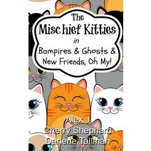 The Mischief Kitties in Bampires & Ghosts & New Friends Oh My! Paperback, Createspace Independent Publishing Platform