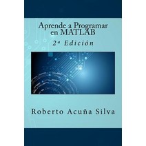 Aprende a Programar En MATLAB: 2a Edicion Paperback, Createspace Independent Publishing Platform