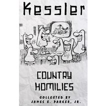 Kessler Country Homilies Paperback, Createspace Independent Publishing Platform