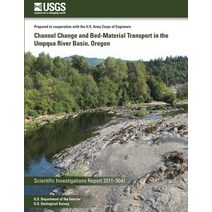 Channel Change and Bed-Material Transport in the Umpqua River Basin Oregon Paperback, Createspace Independent Publishing Platform