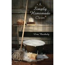 A Simply Homemade Clean Paperback, Healthy Life Press