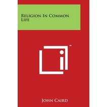 Religion in Common Life Paperback, Literary Licensing, LLC