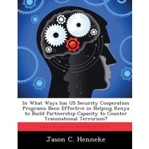 In What Ways Has Us Security Cooperation Programs Been Effective in Helping Kenya to Build Partnership..., Biblioscholar