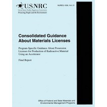 Consolidated Guidance about Materials Licenses: Program-Specific Guidance about Possession Licenses fo..., Createspace