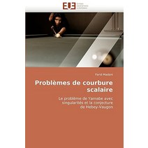 Problemes de Courbure Scalaire = Probla]mes de Courbure Scalaire, Omniscriptum