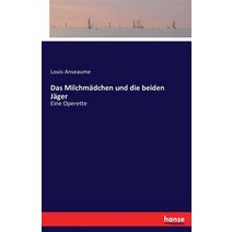 Das Milchmadchen Und Die Beiden Jager, Hansebooks