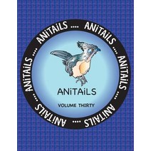 Anitails Volume Thirty: Learn about the Crested Coua Blue Poison Dart Frog Siamese Crocodile Great ..., Createspace Independent Publishing Platform