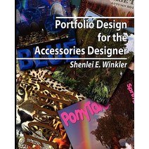 Portfolio Design for the Accessories Designer: How to Create Knock-Their-Socks-Off Accessories Design ..., Fashion Research Foundation Publishing