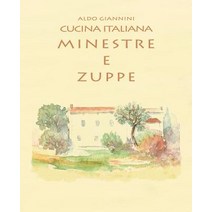Cucina Italiana Minestre E Zuppe, Createspace