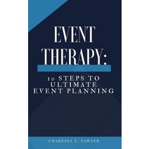Event Therapy: 10 Steps to Ultimate Event Planning Paperback, Createspace Independent Publishing Platform