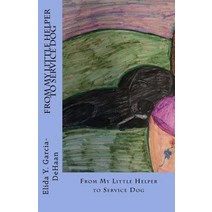 From My Little Helper to Service Dog Paperback, Createspace Independent Publishing Platform