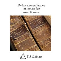 de La Satire En France Au Moyen-Age Paperback, Createspace Independent Publishing Platform