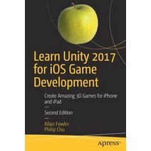 Learn Unity 2017 for IOS Game Development: Create Amazing 3D Games for iPhone and iPad Paperback, Apress