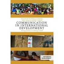 Communication in International Development: Doing Good or Looking Good? Paperback, Routledge