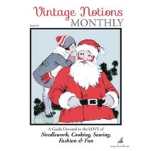Vintage Notions Monthly - Issue 24: A Guide Devoted to the Love of Needlework Cooking Sewing Fashion & Fun Paperback, Amy Barickman, LLC.