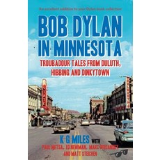 (外文書) Bob Dylan in Minnesota: Troubadour Tales from Duluth Hibbing and Dinkytown Paperback, McNidder and Grace, English